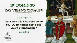 SANTA MISSA | 19° DOMINGO DO TEMPO COMUM