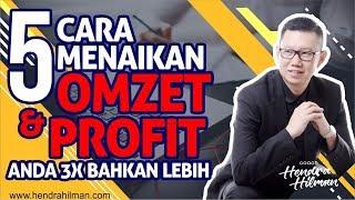 5 CARA MENAIKKAN OMSET & PROFIT ANDA 3X BAHKAN LEBIH - COACH HENDRA HILMAN