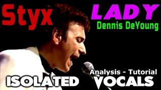 Styx - Lady - Dennis DeYoung - ISOLATED VOCALS - Analysis and Tutorial