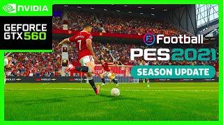 PES 2021 CUSTOM SETTINGS GTX 560 1GB + i3 2120 + 8GB RAM FPS TEST (720P) 2021