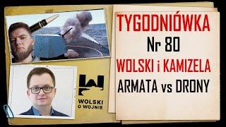 Wolski z Kamizelą: Tygodniówka Nr 80 - ARMATA VS DRONY