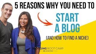 5 Reasons Why You Should Start a Blog (Plus What To Blog About)