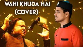 Wohi Khuda Hai 2020 Version (Cover) By Wajahat Waasti | Nusarat Fateh Ali Khan | New Hamd 2020