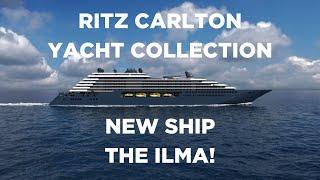 Ritz Carlton Yacht Collections Newest Ship - The Ilma!