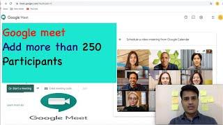 How to use Google Meet for #OnlineClasses #Webinars | Add More than 250 participants in #GoogleMeet