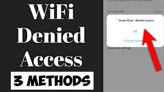 SOLVED: WiFi Denied Access Problem