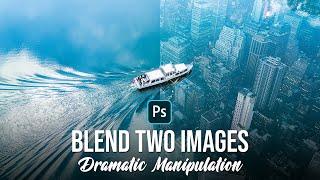 How to Blend Two Images | Dramatic Manipulation | Photoshop Tutorial