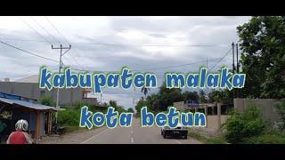 Kabupaten Malaka // Kota Betun