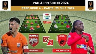 BORNEO FC VS PSM MAKASSAR - PIALA PRESIDEN 2024 - Prediksi Starting LINE-UP