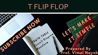 T Flip Flop || Truth Table || Characteristic Table || waveform