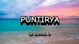 PUNTIRYA LYRICS- Ryannah J.