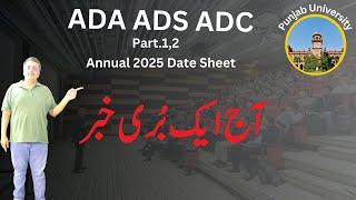 ADA ADS ADC Exa,s/Date Sheet/Roll Nu,ber Slips/Admissins/Registeration Annual 2025 Punjab University