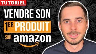 Comment mettre en vente un produit sur Amazon FBA (TUTORIEL 2024)