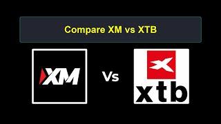 Compare XM with XTB - Which is better? Which broker to choose?