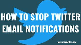 How to Stop Twitter Email Notifications