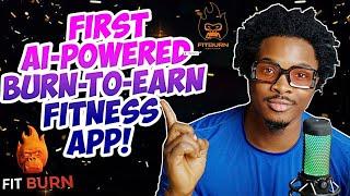 Earn With The First Ever AI Powered Burn-To-Earn Fitness APP | FIT BURN 