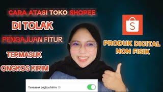 CARA ATASI AKUN SELLER SHOPEE DITOLAK FITUR TERMASUK ONGKOS KIRIM || JUAL PRODUK DIGITAL DI SHOPPE