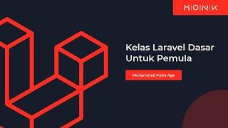 Kelas Laravel Dasar Untuk Pemula #1 - Intro dan Pengenalan Kelas