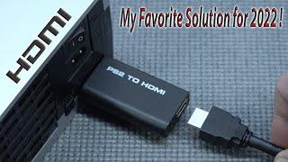 This CHEAP PS2 to HDMI - My Favorite Solution for 2022 !!