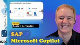 #202 - The one with Options with Copilot and SAP (Robert Hernandez) | SAP on Azure Video Podcast