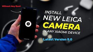 LEICA CAMERA | How To Install Leica Camera In Any Xiaomi Device | Ft. Mi12 Pro | Advanced Features 