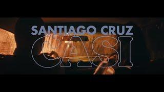 Santiago Cruz - Casi (Video Oficial)