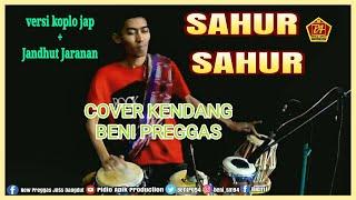 Sahur Sahur versi Koplo Jap Sera + Jandhut Jaranan | COVER KENDANG KIDAL UNIK CAK BENI