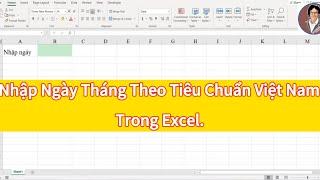 Nhập Ngày Tháng Theo Tiêu Chuẩn Việt Nam Trong Excel #excel #phandongexcel