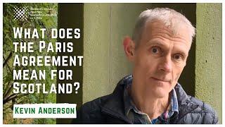 What does the Paris Agreement mean for Scotland? with Kevin Anderson | Scotland's Climate Assembly