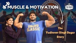 Muscle & Motivation : The Yudhveer Singh Dagar Story | @yudhveerdagarofficial