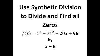 Use Synthetic Division to Divide and Find all Zeros of f