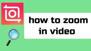 how to zoom in video - inShot video editor