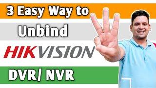 How to Unbind Hikvision DVR/NVR via SADP Tool | Hikconnect or Hilook app | Local GUI HVR 4.0 of DVR