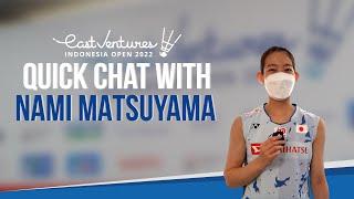 Quick Chat with Nami Matsuyama | Winner of East Ventures Indonesia Open 2022