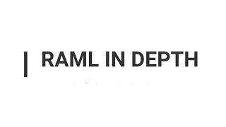 RAML in Depth Part 1 (Basic RAML, Intro, Direct and Indirect Representation, etc)