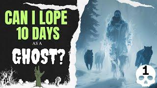 Can I Lope 10 Days... as a Ghost? (Part 1) #thelongdark #survivalgame #longdark #letsplay