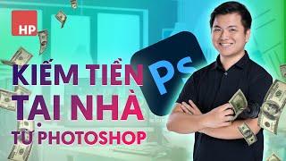 Kiếm tiền tại nhà từ kỹ năng Photoshop và thiết kế như thế nào?