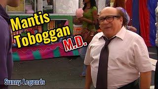 Mantis Toboggan, M D  Always Sunny