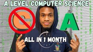 From a C to an A in A-level Computer Science in 1 Month | Revision Tips & Tricks for 2024