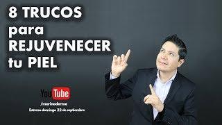 8 trucos para rejuvenecer tu piel || Dr. Marino Dermatologo