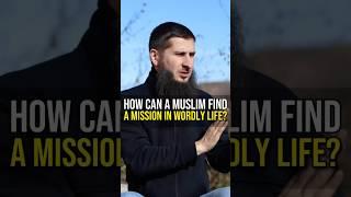 The Mission of Muslims in Worldly Life | Personal Efficiency #muslim #islam #shorts shorts