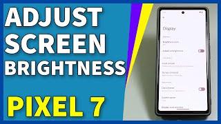 How To Adjust Screen Brightness & Timeout On Google Pixel 7