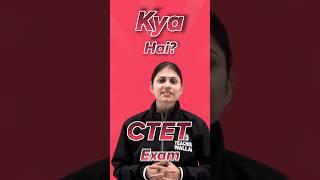 CTET Kya hai ? | Kaun Kaun CTET Exam De Sakta hai ? | #Shorts #CTET