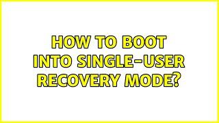 Ubuntu: How to boot into Single-User recovery mode?