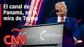 Trump y su insinuación sobre recuperar el canal de Panamá