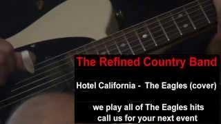 The Refined Country Band -   Hotel  California  - (Eagles cover)