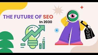 What is the future of SEO in 2030? | Future of SEO with AI