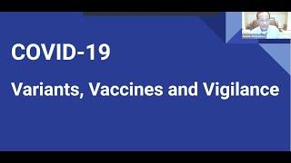 COVID 19: Variants, Vaccines And Vigilance: Dr. Deepak Shrivastava, MD