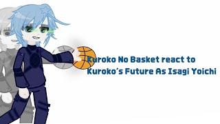 KNB (Gom) React to Kuroko's Future as Isagi Yoichi | BLK x KNB