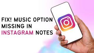 How To Fix Music Option Missing In Instagram Notes | Music Option Not Available
